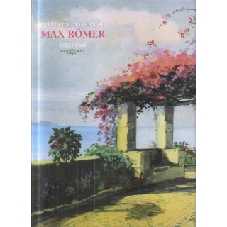 O FUNCHAL NA OBRA DE MAX ROMER 1922-1960
